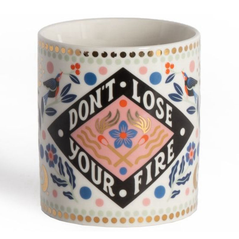 'Don't Lose Your Fire' Mug - 8.6 x 9.3 cm