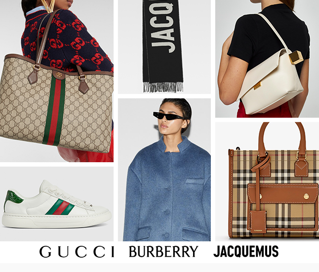 Gucci | Burberry | Jacquemus