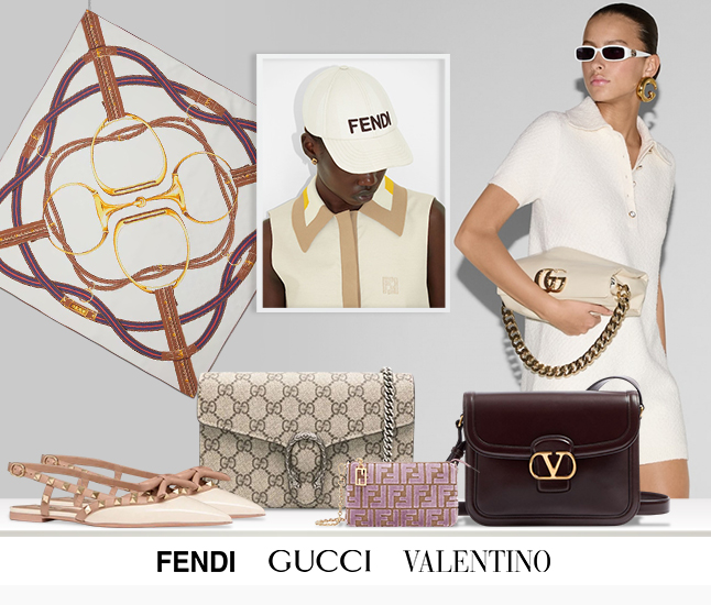 Fendi | Gucci | Valentino