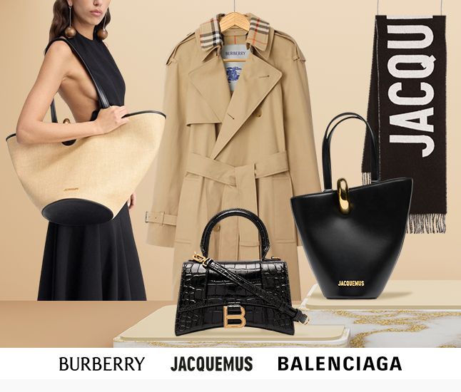 Burberry | Jacquemus | Balenciaga