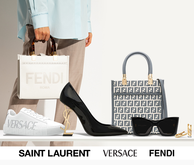 Saint Laurent | Versace | Fendi