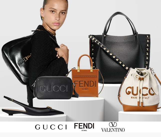 Gucci | Fendi | Valentino