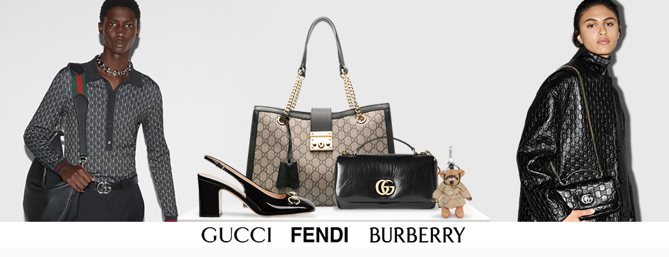 Gucci | Fendi | Burberry