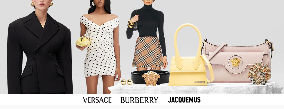 Versace | Burberry | Jacquemus
